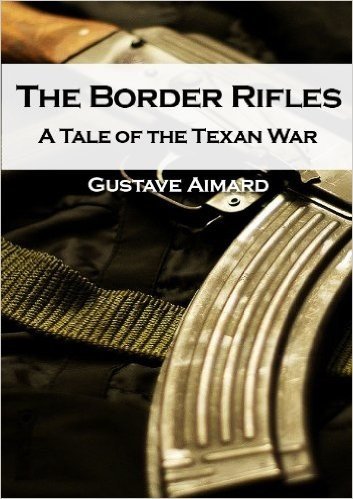 The Border Rifles , A Tale of the Texan War by Gustave Aimard (English Edition) baixar