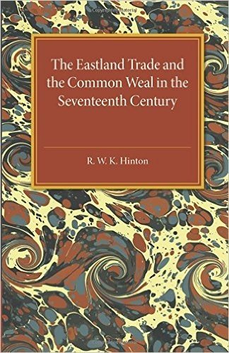 The Eastland Trade and the Common Weal in the Seventeenth Century