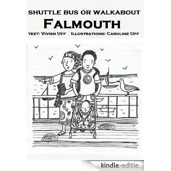 Shuttle Bus or Walkabout Falmouth (Walk the talk digital travel guides Book 1) (English Edition) [Kindle-editie]