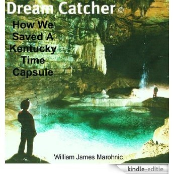 Dream Catcher: How We Saved a Kentucky TIme Capsule (English Edition) [Kindle-editie]