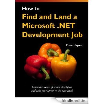 How to Find and Land a Microsoft .NET Development Job (English Edition) [Kindle-editie]