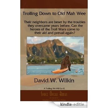 Trolling Down to Old Mah Wee (A Trolling We Will Go Book 2) (English Edition) [Kindle-editie]