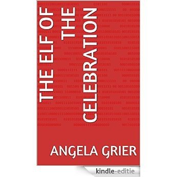 The Elf of the Celebration (English Edition) [Kindle-editie]