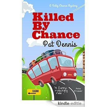 Killed by Chance (Betty Chance Mystery Book 2) (English Edition) [Kindle-editie]