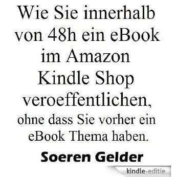Wie Sie innerhalb von 48h ein eBook bei Amazon Kindle hochladen, ohne dass Sie ein Thema fuer das eBook haben (German Edition) [Kindle-editie] beoordelingen