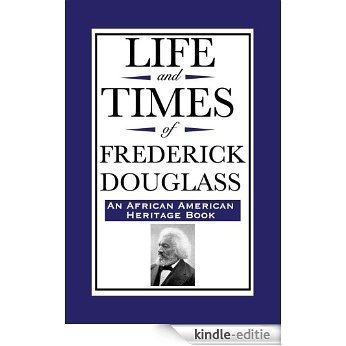 Life and Times of Frederick Douglass (English Edition) [Kindle-editie]