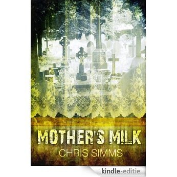 Mother's Milk - a short story (English Edition) [Kindle-editie]