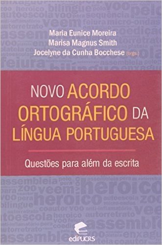 Novo Acordo Ortográfico Da Língua Portuguesa. Questões Para Além Da Escrita