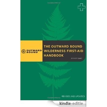 The Outward Bound Wilderness First-Aid Handbook, Revised and Updated: Revised & Updated [Kindle-editie]