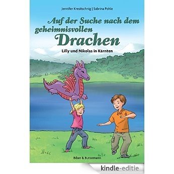 Auf der Suche nach dem geheimnisvollen Drachen - Lilly und Nikolas in Kärnten (German Edition) [Kindle-editie]