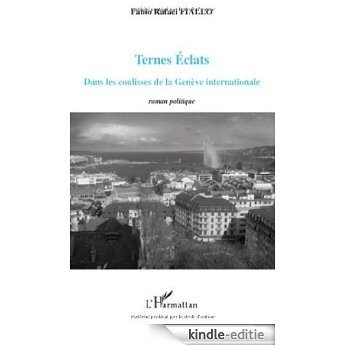 Ternes éclats : Dans les coulisses de la Genève internationale [Kindle-editie] beoordelingen