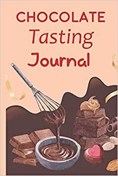indir Chocolate Tasting Journal: Record Enjoyment And Experience Of Different Chocolate Tasting