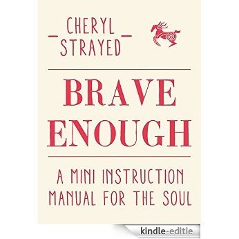 Brave Enough: A Mini Instruction Manual for the Soul (English Edition) [Kindle-editie] beoordelingen