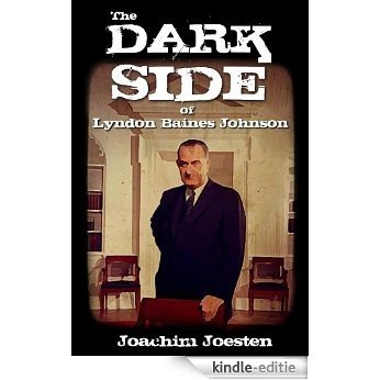 The Dark Side of Lyndon Baines Johnson (English Edition) [Kindle-editie]