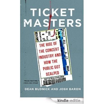 Ticket Masters: The Rise of the Concert Industry and How the Public Got Scalped [Kindle-editie]