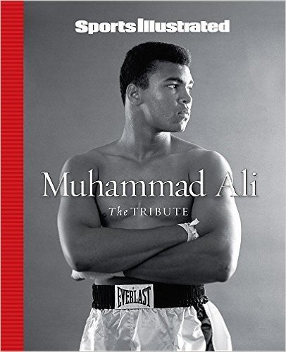 Sports Illustrated Muhammad Ali: The Tribute