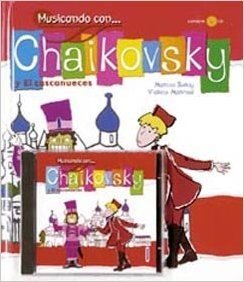 Musicando Con . . . Chaikovsky: Y El Cascanueces