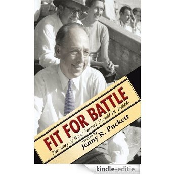 Fit for Battle: The Story of Wake Forest's Harold W. Tribble (English Edition) [Kindle-editie]