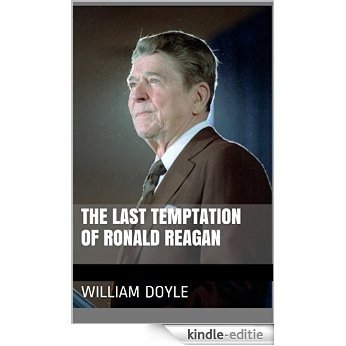The Last Temptation of Ronald Reagan: The Day the Cold War Was Won: October 12, 1986 (English Edition) [Kindle-editie]