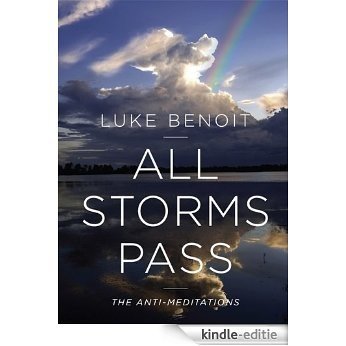 All Storms Pass: the Anti-Meditations (English Edition) [Kindle-editie]