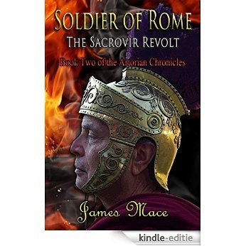 Soldier of Rome: The Sacrovir Revolt (The Artorian Chronicles Book 2) (English Edition) [Kindle-editie]