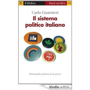Il sistema politico italiano (Farsi un'idea) [Kindle-editie]