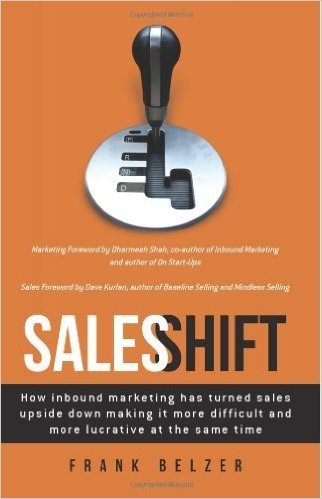 Sales Shift: How Inbound Marketing Has Turned Sales Upside Down Making It More Difficult and More Lucrative at the Same Time