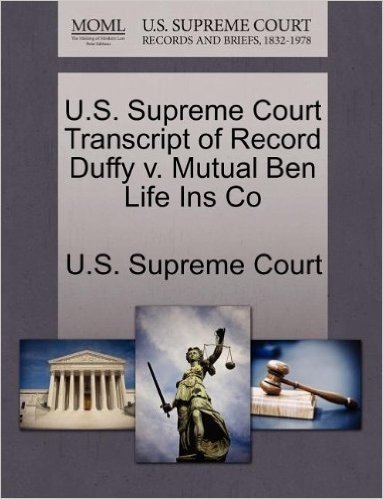 U.S. Supreme Court Transcript of Record Duffy V. Mutual Ben Life Ins Co baixar
