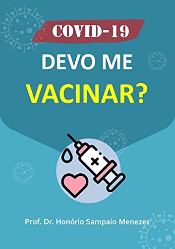 Covid19. Devo Me Vacinar?