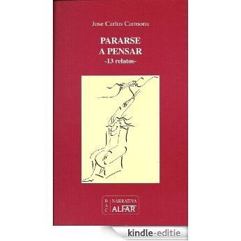 Pararse a pensar. -13 relatos- (Spanish Edition) [Kindle-editie]
