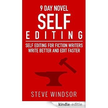 Nine Day Novel-Self-Editing: Self Editing For Fiction Writers: Write Better and Edit Faster (Fiction Writing Basics Book 2) (English Edition) [Kindle-editie]