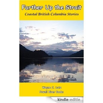 Farther Up the Strait (Coastal British Columbia Stories Book 8) (English Edition) [Kindle-editie]