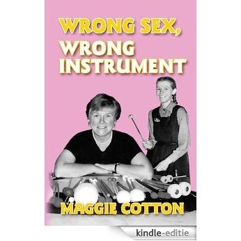 Wrong Sex, Wrong Instrument (English Edition) [Kindle-editie]