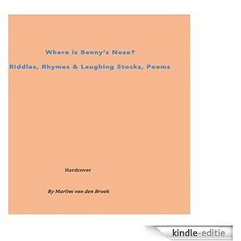 Where is Benny's Nose: Riddles and Rhymes, Laughing Stocks and Poems [Kindle-editie] beoordelingen