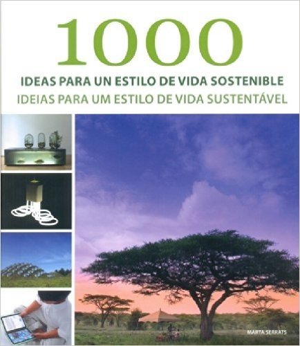 1001 Ideas Para Un Estilo de Vida Sostenible (1000 Ideias Para Um Estilo de Vida Sustentável)