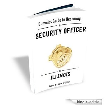 Dummies Guide to Security Guards in Illinois (English Edition) [Kindle-editie]