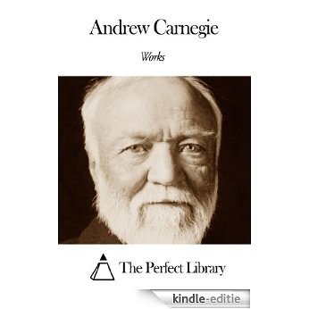 Works of Andrew Carnegie (English Edition) [Kindle-editie]