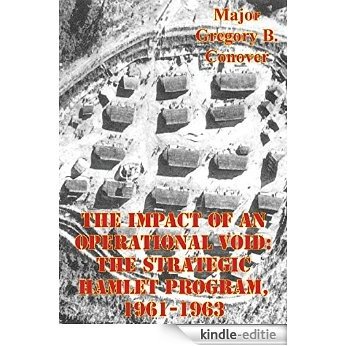The Impact Of An Operational Void: The Strategic Hamlet Program, 1961-1963 (English Edition) [Kindle-editie]