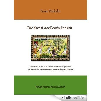 Die Kunst der Persönlichkeit: Eine Studie zu den Sufi-Lehren von Hazrat Inayat Khan am Beispiel von 'Shakuntala' [Kindle-editie]