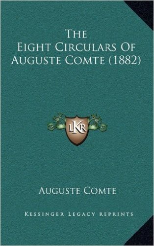 The Eight Circulars of Auguste Comte (1882)