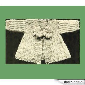 Infant's Crocheted Sacque - Columbia No. 6. Vintage Crochet Pattern [Annotated] (English Edition) [Kindle-editie]