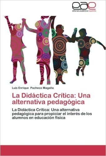 La Didactica Critica: Una Alternativa Pedagogica