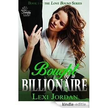 Bought by a Billionaire (Love Bound Book 1) (English Edition) [Kindle-editie]