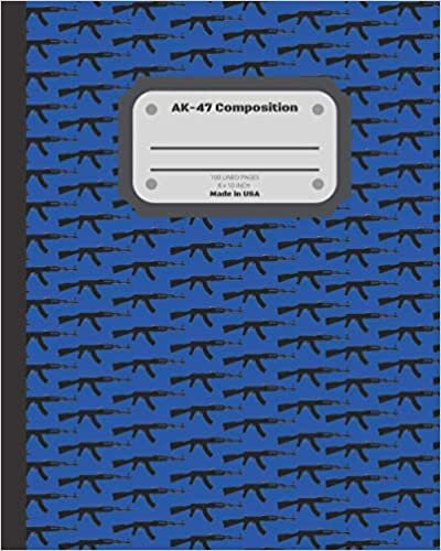 Composition Notebook : The Original AK-47 Composition - Blue: 8 x 10 Notebook - 100 Lined Pages