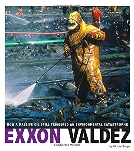 EXXON Valdez: How a Massive Oil Spill Triggered an Environmental Catastrophe (Captured Science History)