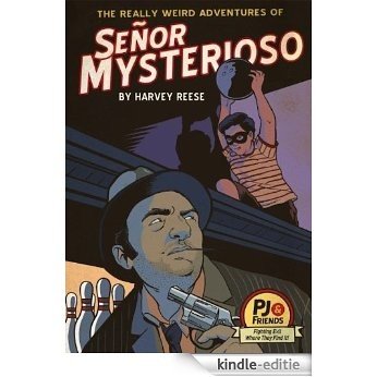 The Really Weird Adventures of Señor Mysterioso (PJ and Friends Book 1) (English Edition) [Kindle-editie] beoordelingen