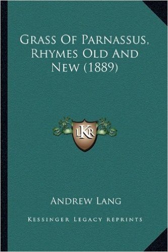 Grass of Parnassus, Rhymes Old and New (1889)
