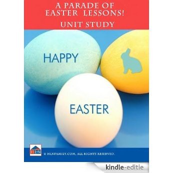 A Parade of Easter Lessons Unit Study (English Edition) [Kindle-editie]