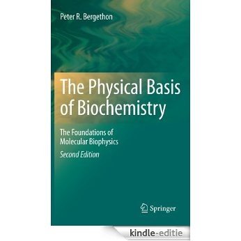 The Physical Basis of Biochemistry: The Foundations of Molecular Biophysics [Kindle-editie]