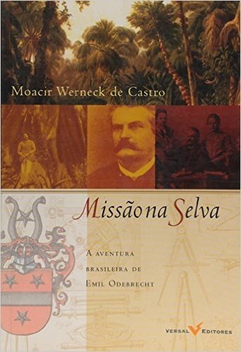 Missao Na Selva - A Aventura Brasileira De Emil Odebrecht